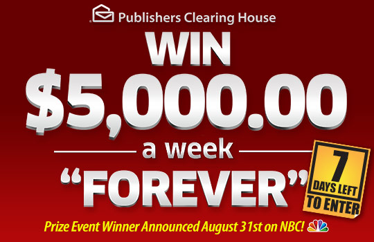 Publishers Clearing House - Win $5,OOO.OO a week 'Forever'! - Prize Event Winner Announced August 31st on NBC!